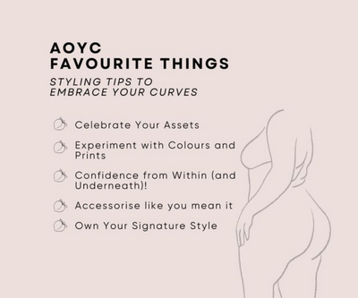 AOYC Favourite Things - Styling Tips to Embrace Your Curves